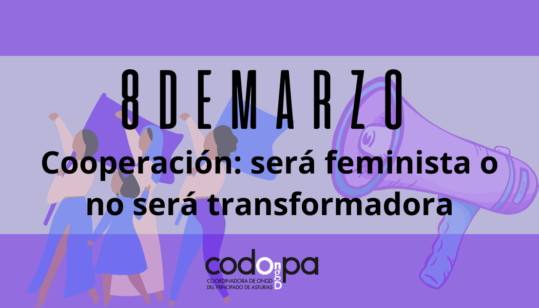 8M: Cooperacin ser feminista, o no ser transformadora