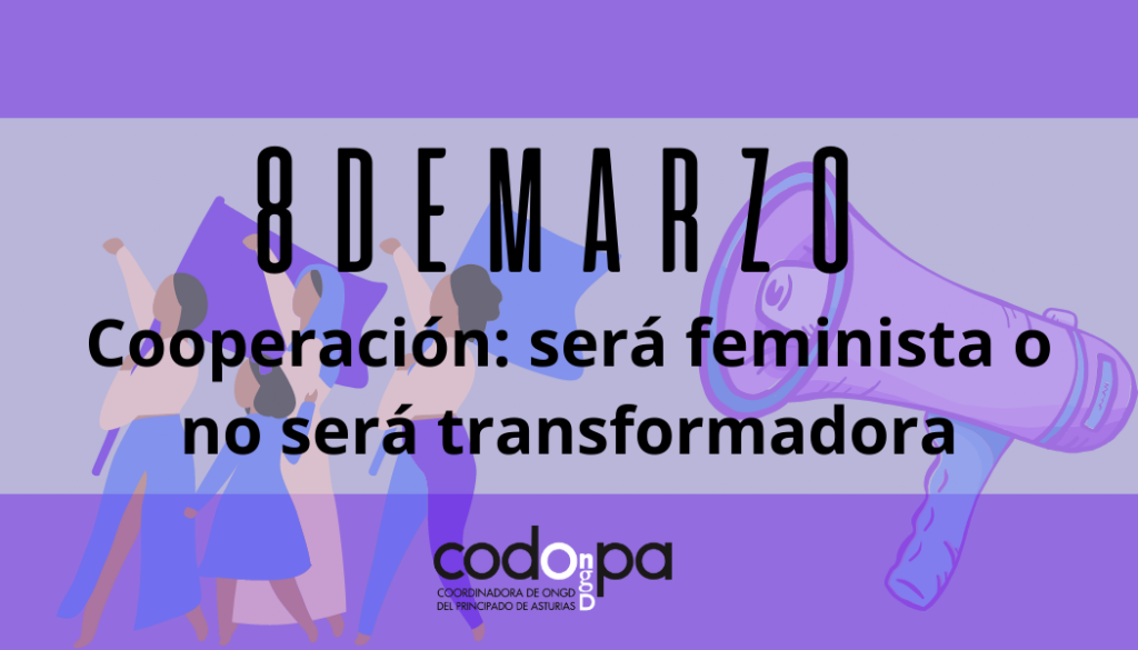 8M: Cooperacin ser feminista, o no ser transformadora