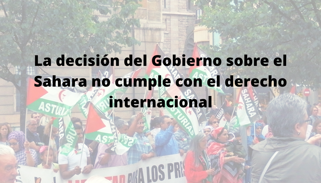 La decisin del Gobierno sobre el Sahara no cumple con el derecho internacional