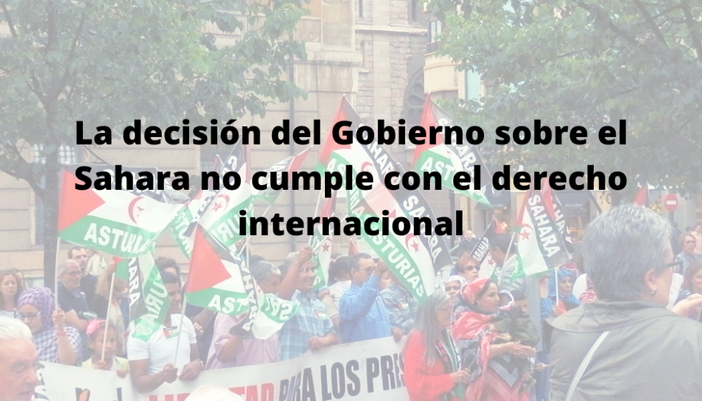 La decisin del Gobierno sobre el Sahara no cumple con el derecho internacional